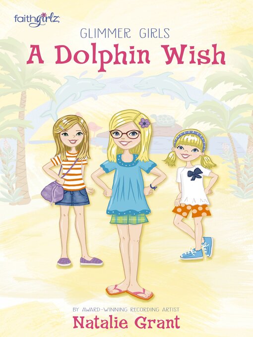 Title details for A Dolphin Wish by Natalie Grant - Wait list